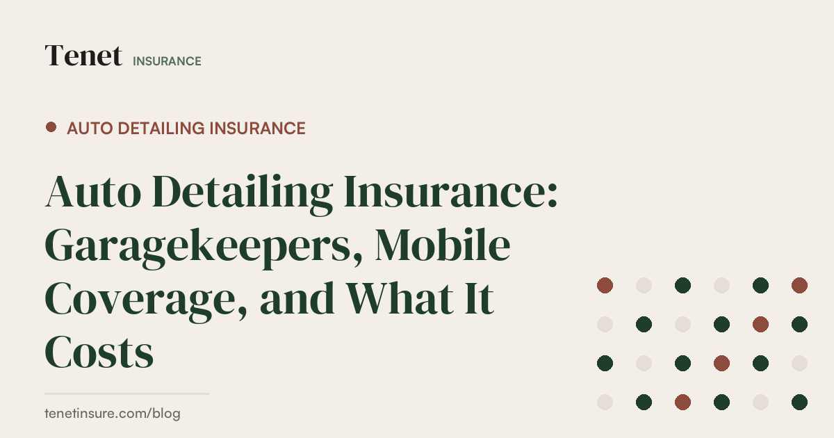 Auto Detailing Insurance — Tenet Insurance guide