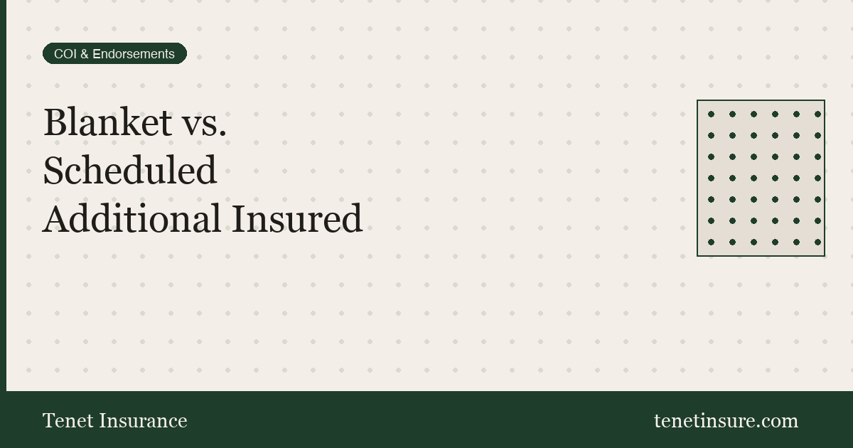 Blanket vs. Scheduled Additional Insured Endorsements — Tenet Insurance