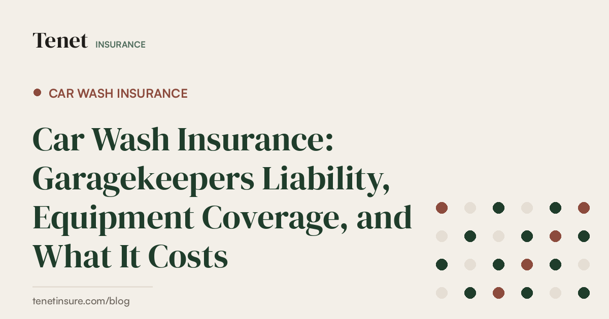 Car Wash Insurance — Tenet Insurance guide