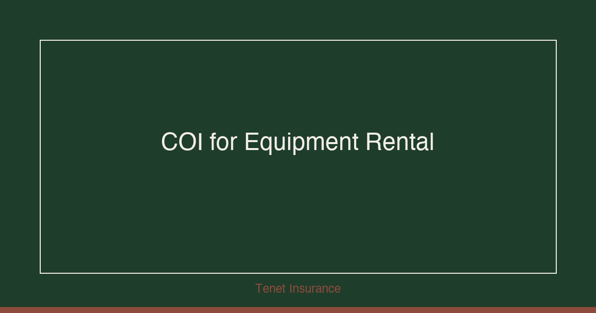 COI for Equipment Rental — Tenet Insurance guide