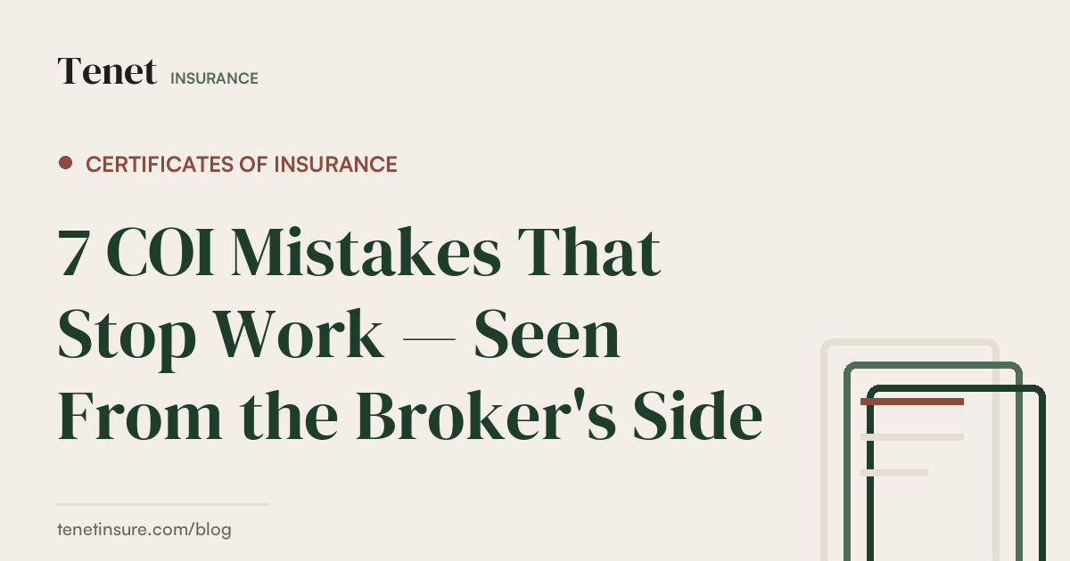 7 COI Mistakes That Stop Work — Tenet Insurance guide
