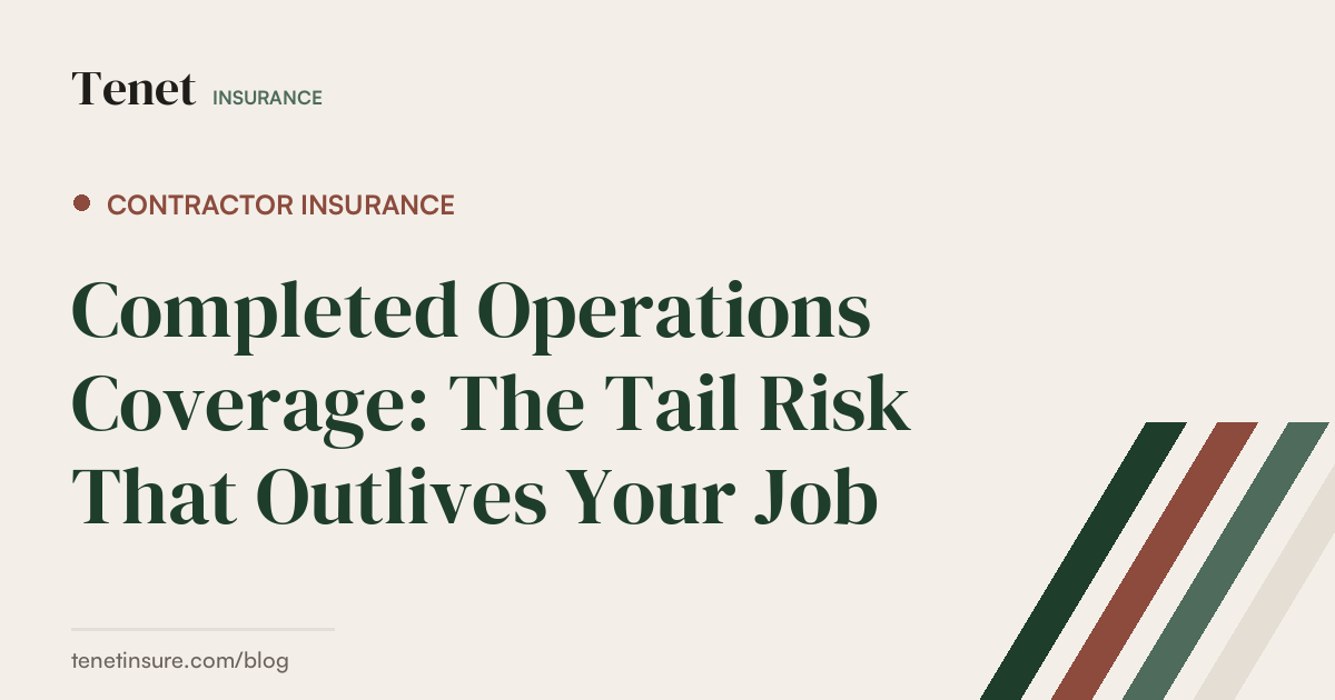 Completed Operations Coverage for Contractors — Tenet Insurance guide