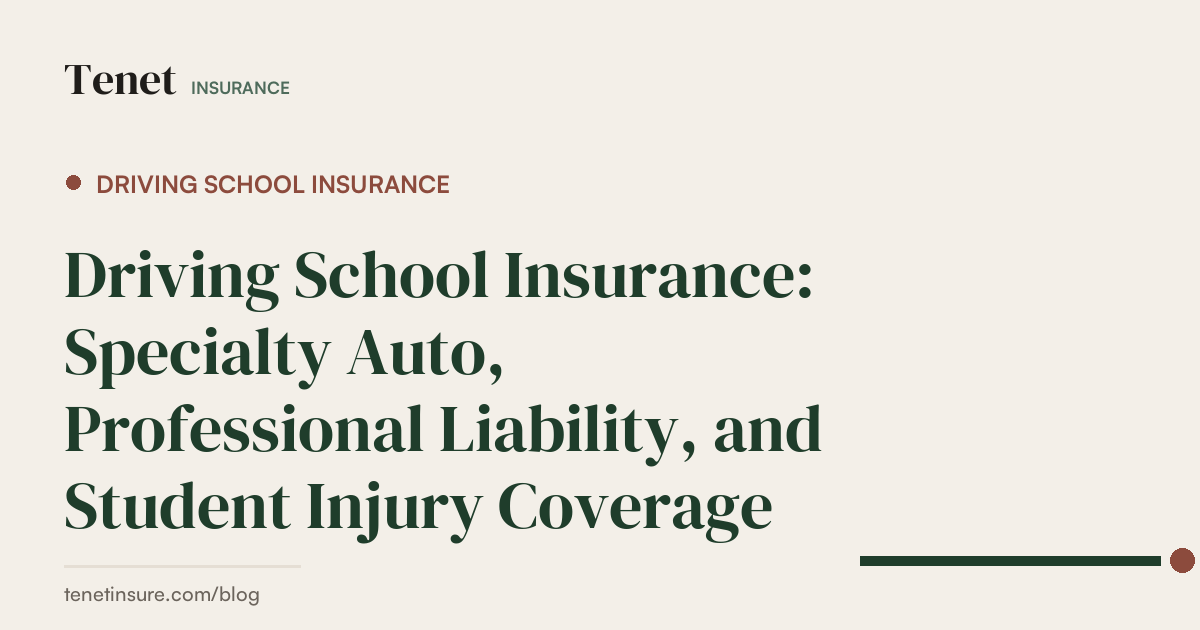 Driving School Insurance — Tenet Insurance guide