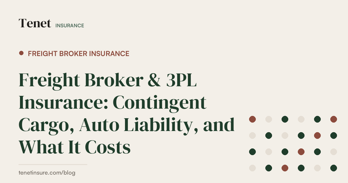 Freight Broker Insurance — Tenet Insurance guide