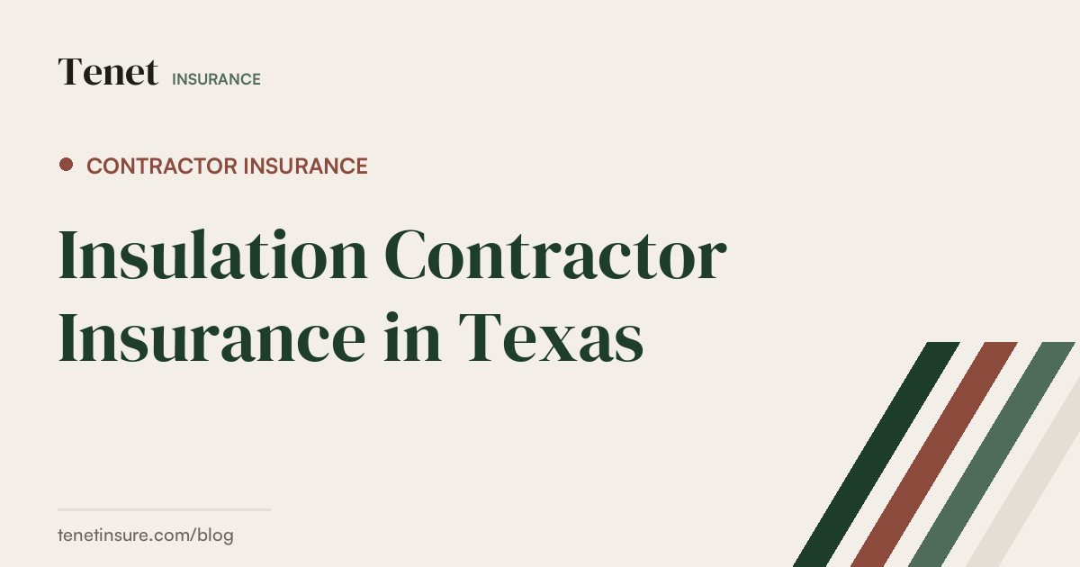 Insulation Contractor Insurance — Tenet Insurance guide