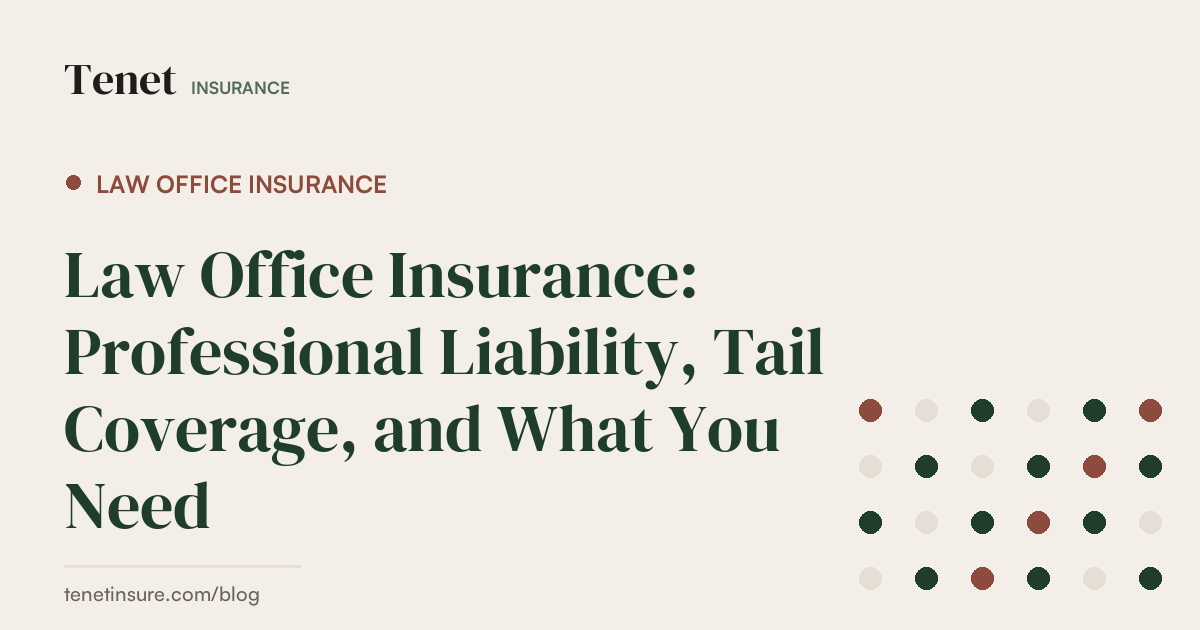 Law Office Insurance — Tenet Insurance guide