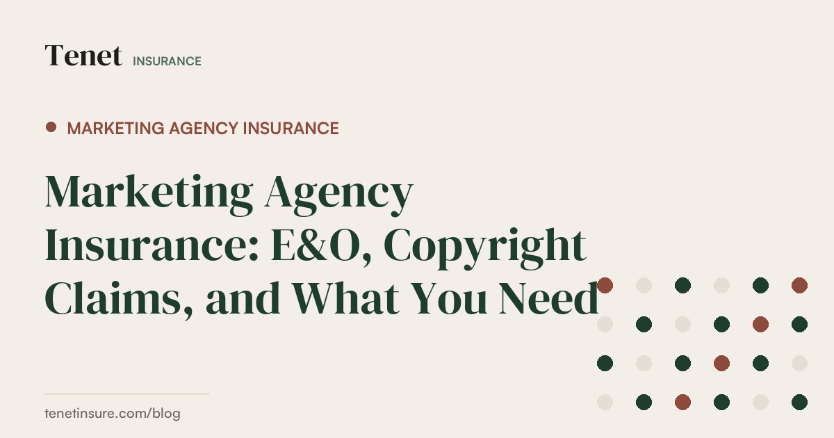 Marketing Agency Insurance — Tenet Insurance guide