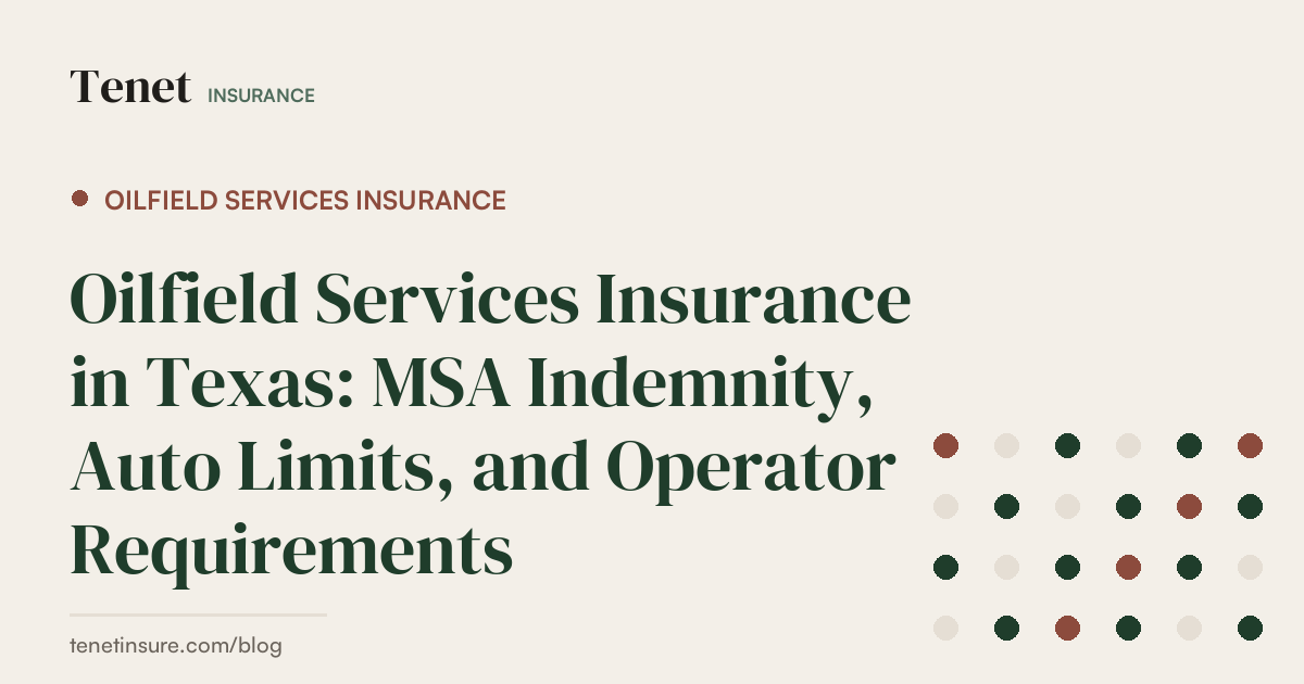 Oilfield Services Insurance — Tenet Insurance guide