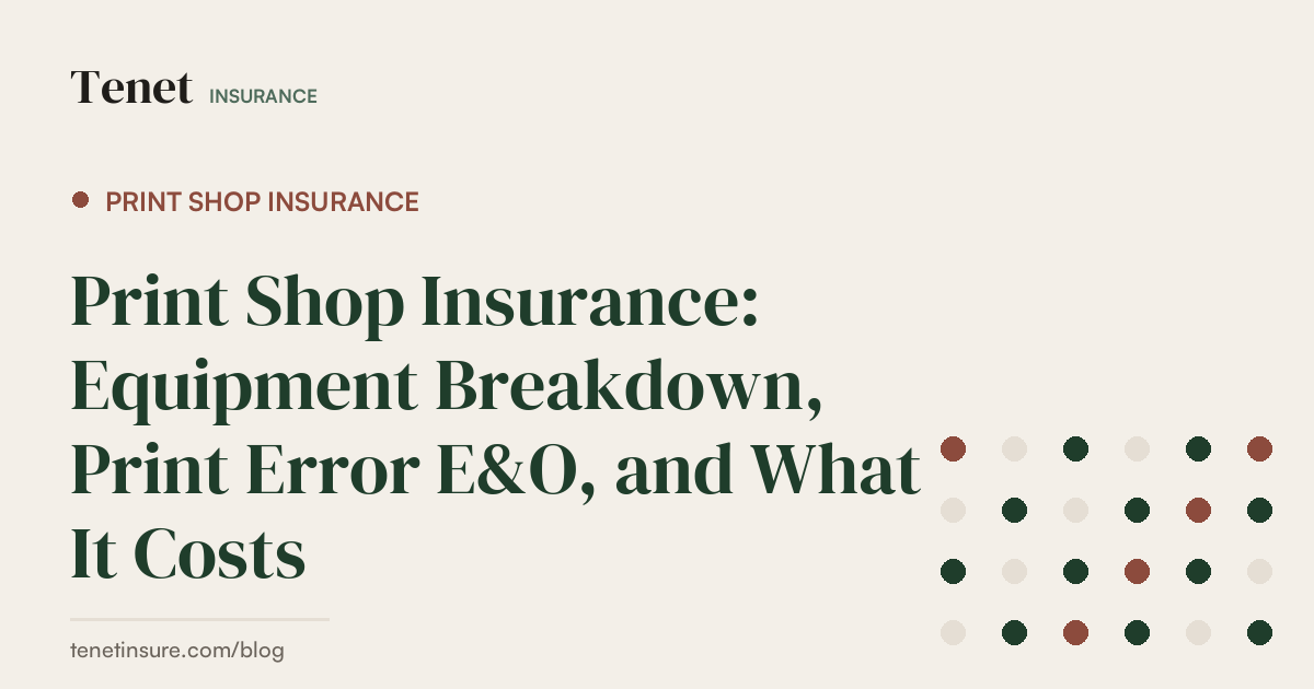 Print Shop Insurance — Tenet Insurance guide