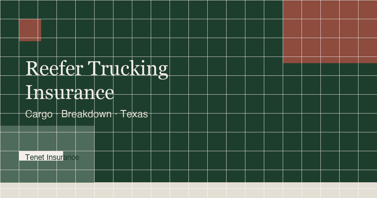Reefer Trucking Insurance Texas — Tenet Insurance guide