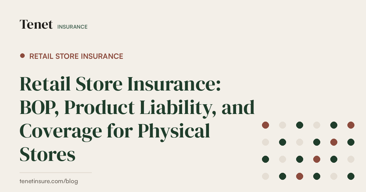 Retail Store Insurance — Tenet Insurance guide