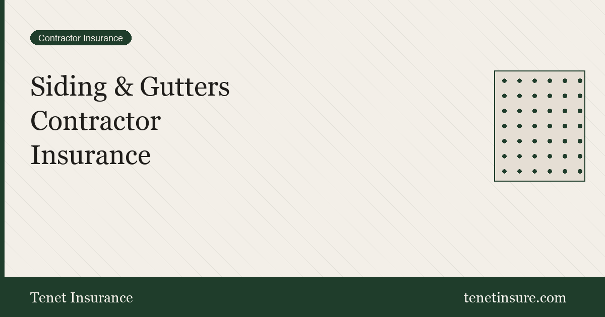 Siding and Gutters Contractor Insurance Texas — Tenet Insurance