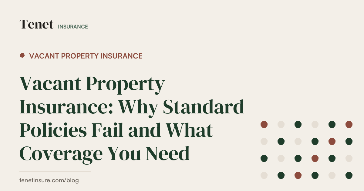 Vacant Property Insurance — Tenet Insurance guide