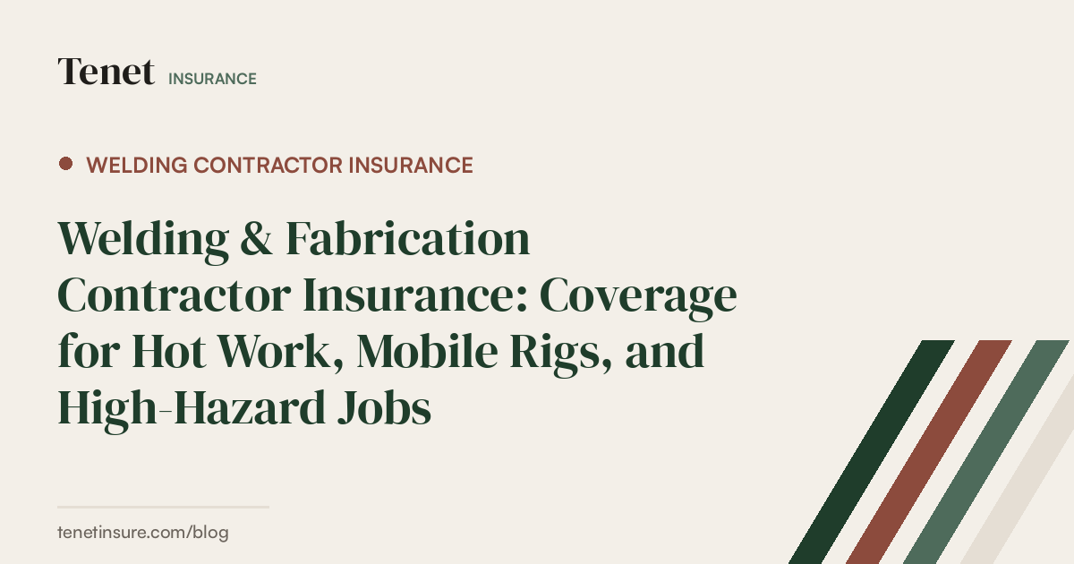 Welding Contractor Insurance — Tenet Insurance guide